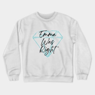 Emma Was Right Black Letters Crewneck Sweatshirt